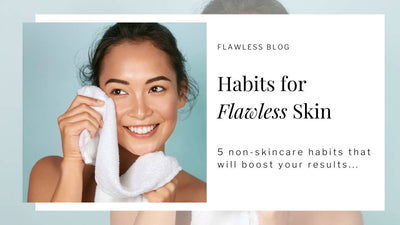 Habits for Flawless Skin