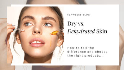 Dry vs. Dehydrated Skin