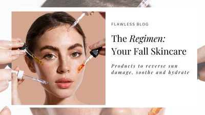 The Regimen: Your Fall Skincare 2023 Guide