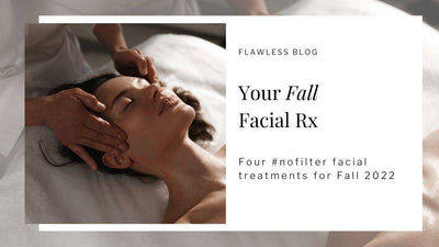 Your Fall Facial Rx