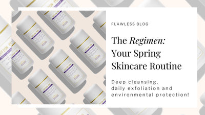 The Regimen: Your Spring Skincare Routine